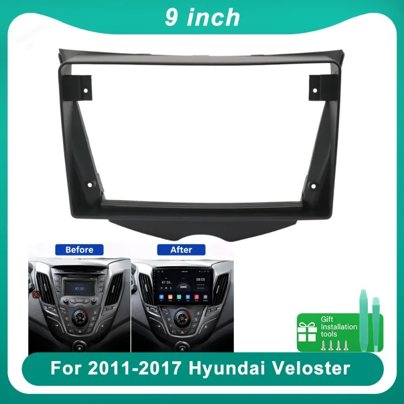 

For 2011-2017 Hyundai Veloster 9 Inch Car Radio Fascia Frame Dashboard Panel Trim Bezel for Android Stereo Installation