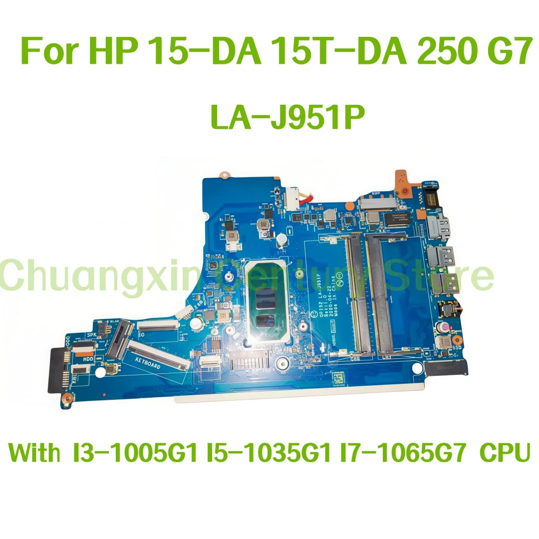 The LA-J951P motherboard is suitable for HP 15-DA 15T-DA 250 G7 laptops with I3-1005G1, I5-1035G1, I7-1065G7 CPU, 100% tested OK