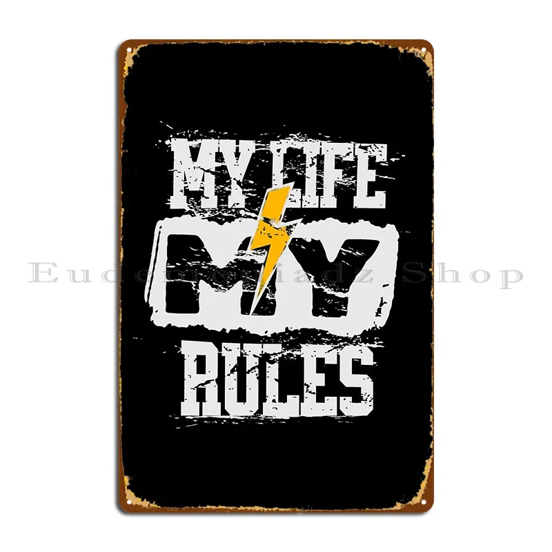 my life my rules Metal Sign Customize Kitchen Club Mural Create Tin Sign Poster