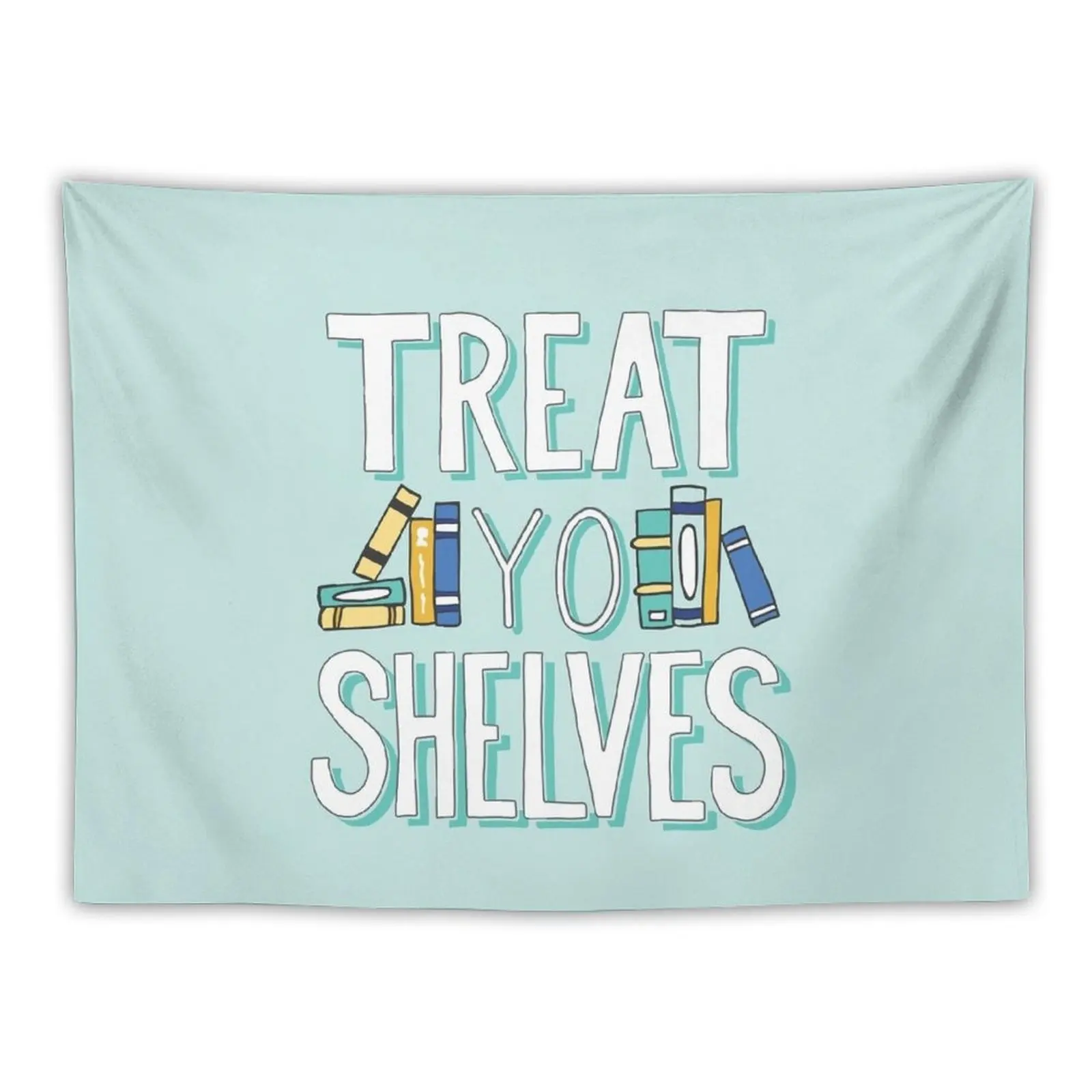 

Treat Yo Shelves - Book Nerd Quote - Blue Yellow Tapestry Room Decor Living Room Decoration Bedroom Decor