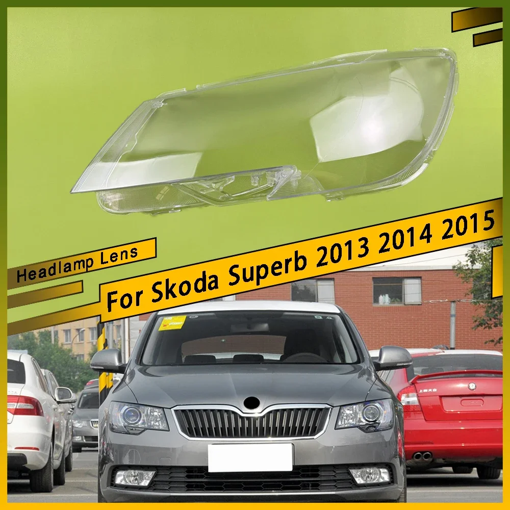 

For Skoda Superb 2013 2014 2015 Headlamp Lens Glass Shell Car Front Headlight Glass Cover Plexiglass Clear Lamp Lampshade
