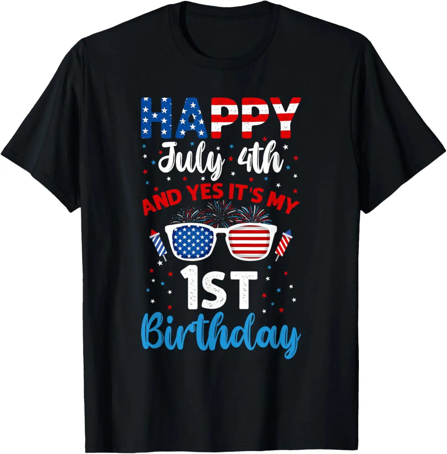 

Happy July 4th and Yes It's My 1st Birthday Independence T-Shirt