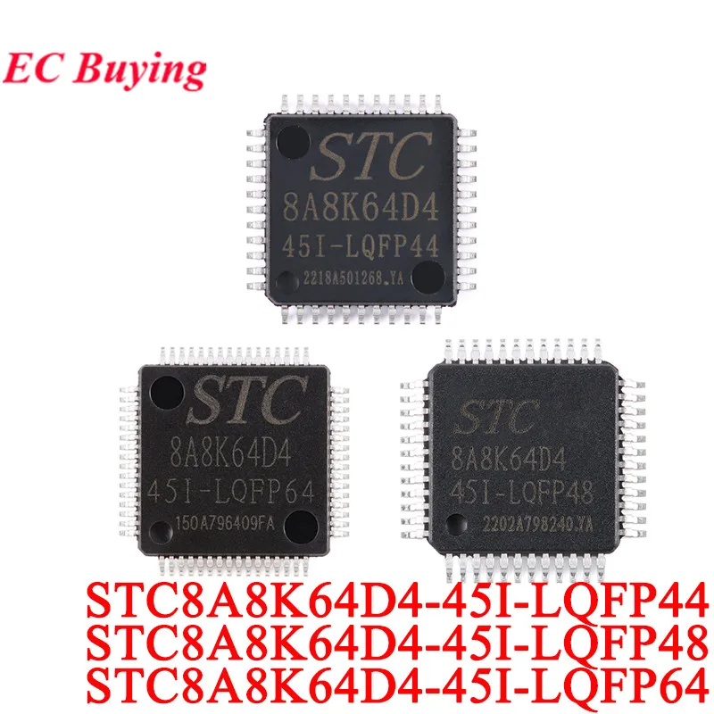 STC8A8K64D4 STC8A8K64D4-45I STC 8A8K64D4 LQFP64 LQFP48 LQFP44 Single Chip Enhanced 1T 8051 Microcontroller MCU IC Controller