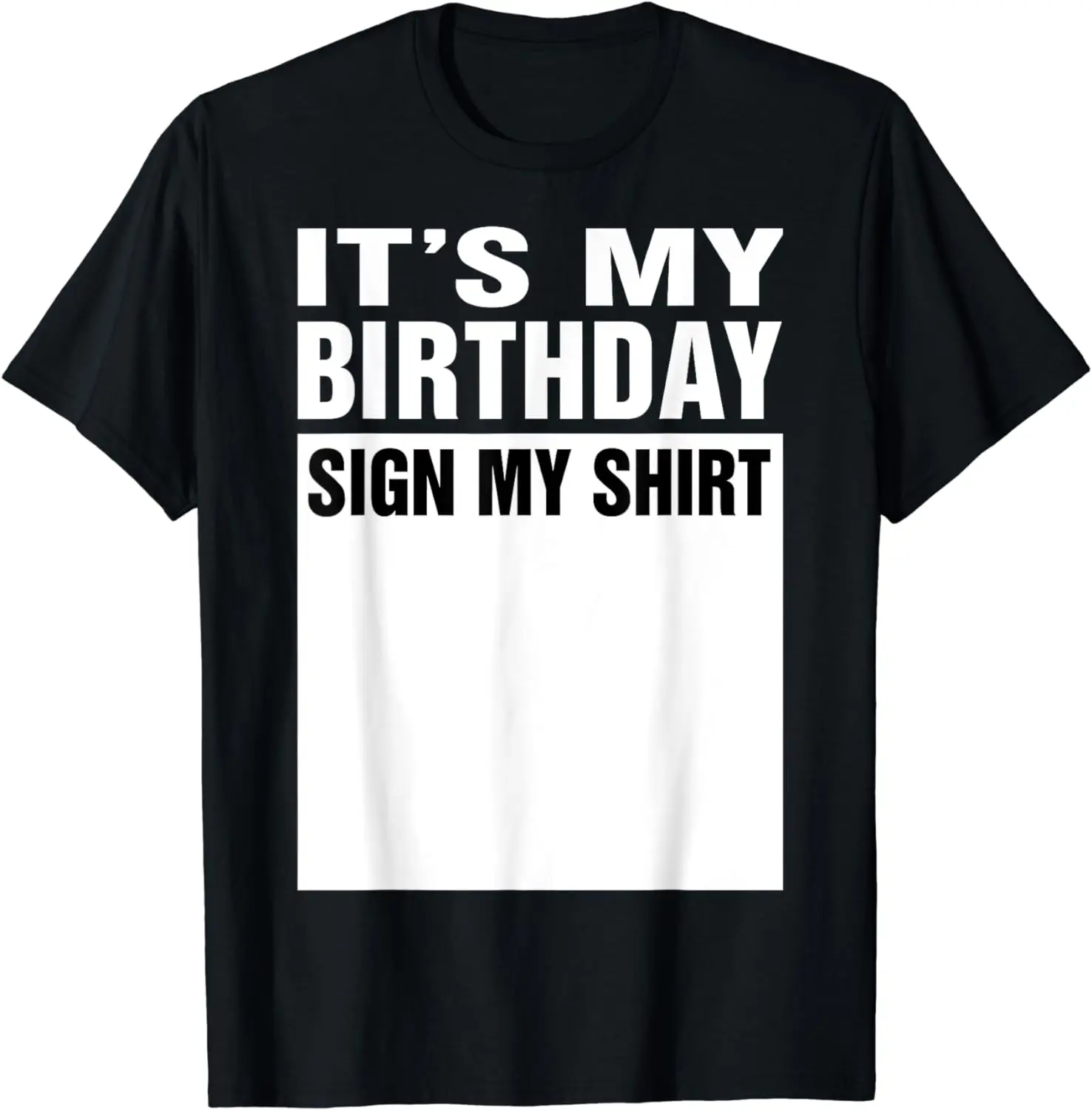 

Футболка унисекс с надписью «It's My Birthday Sign My Shirt»