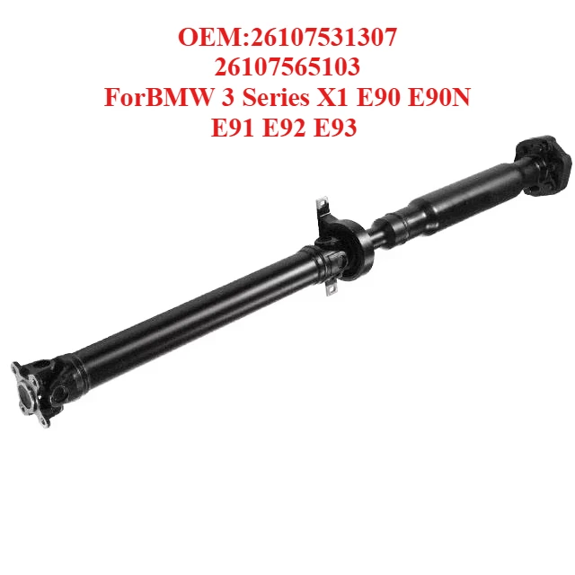 

High Cost-effective Drive Shaft OEM:26107531307 26107565103,forBMW 3 Series X1 E90 E90N E91 E92 E93