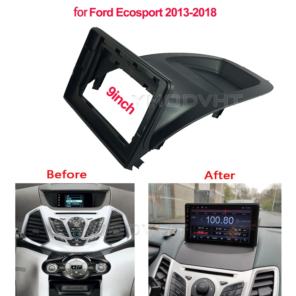 9inch Car Radio Fascia for Ford Ecosport 2013 2014 2015 2016 2017 2018 Special Dash Trim Kit DVD Frame Panel Car Refitting