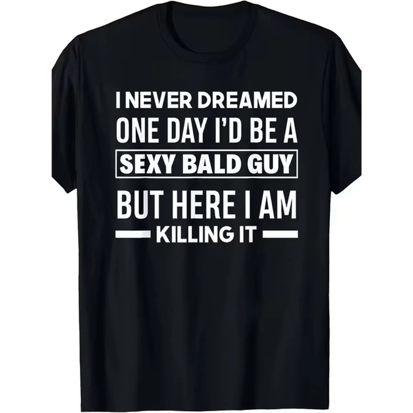 Mens Funny Bald Head Humor T Shirt I Never Id Bald Head But Now Im Slogan Black With White Short Sleeve Round Neck Top Suitable For Daily Wear And Gym Comfortable All Year Round Machine Washable Fun Bal