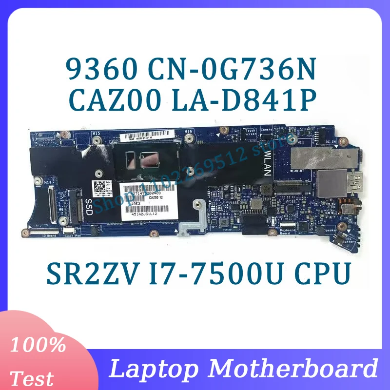 

CN-0G736N 0G736N G736N Mainboard CAZ00 LA-D841P For Dell XPS 9360 Laptop Motherboard With SR2ZV I7-7500U CPU 8GB 100%Tested Good