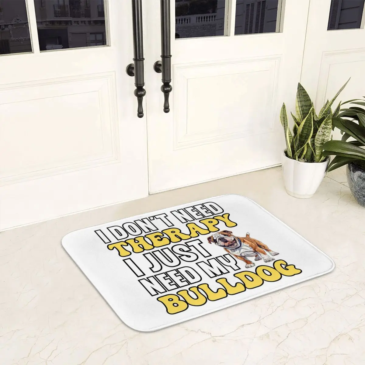 I Don't Need Therapy I Just Need My Bulldog Doormat Anti-skid  Bathroom Floor Mats Home Entrance Rugs Kitchen Carpet Footpad