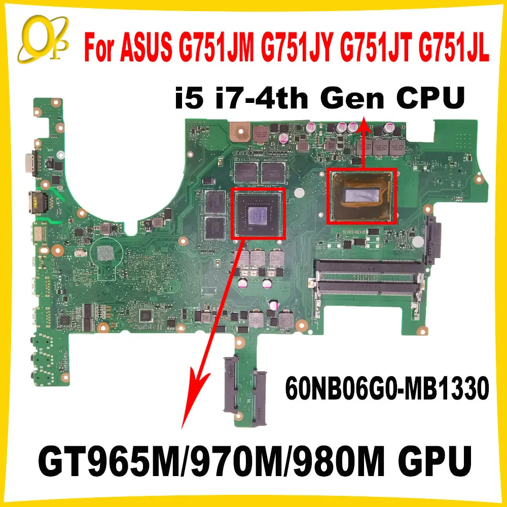 

G751JM 60NB06G0-MB1330 for ASUS G751JY G751JT G751JL laptop motherboard with i5 i7-4th Gen CPU GT965M/970M/980M GPU DDR4 tested