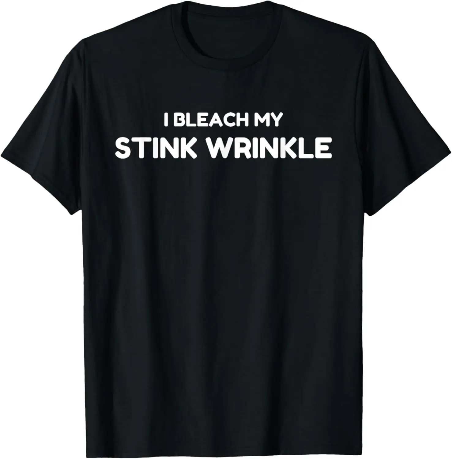 Sarcastic I Bleach My Stink Wrinkle, Funny Gag Adult Humour T-Shirt 100% Cotton Trendy Y2K Short-Sleeve Tee-Soft, Quick-Drying,