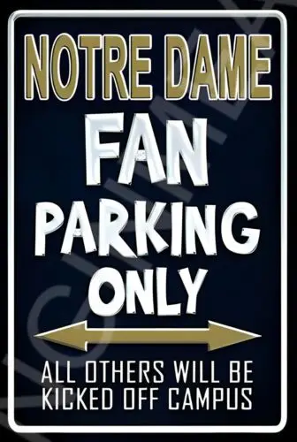 Notre Dame Fan Parking Only Funny Sign Weatherproof Aluminum 12