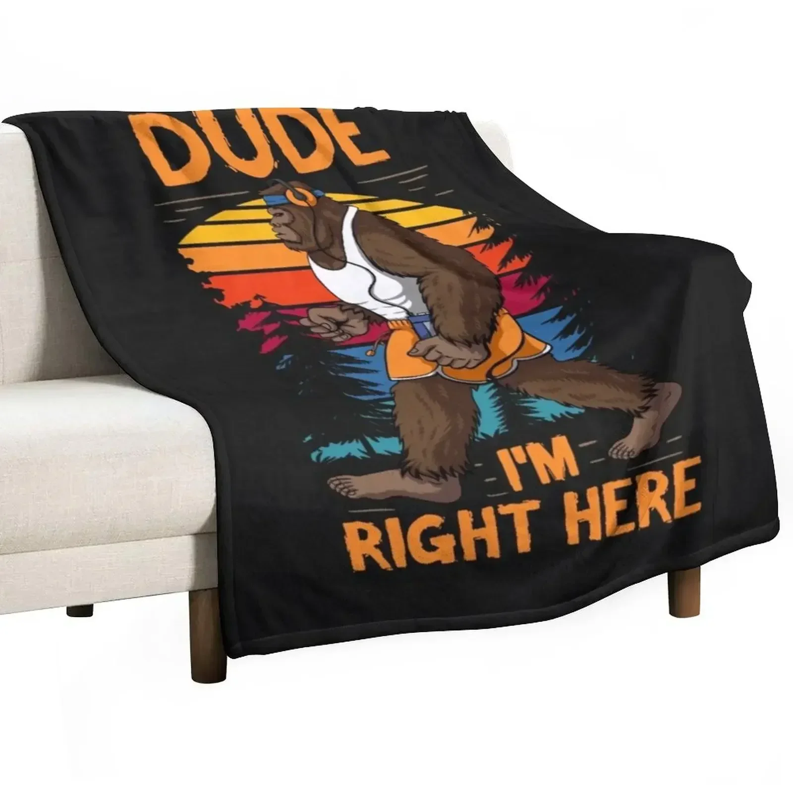 Dude Im Right Bigfoot Sasquatch Camping Throw Blanket For Sofa Thin Vintage Blankets