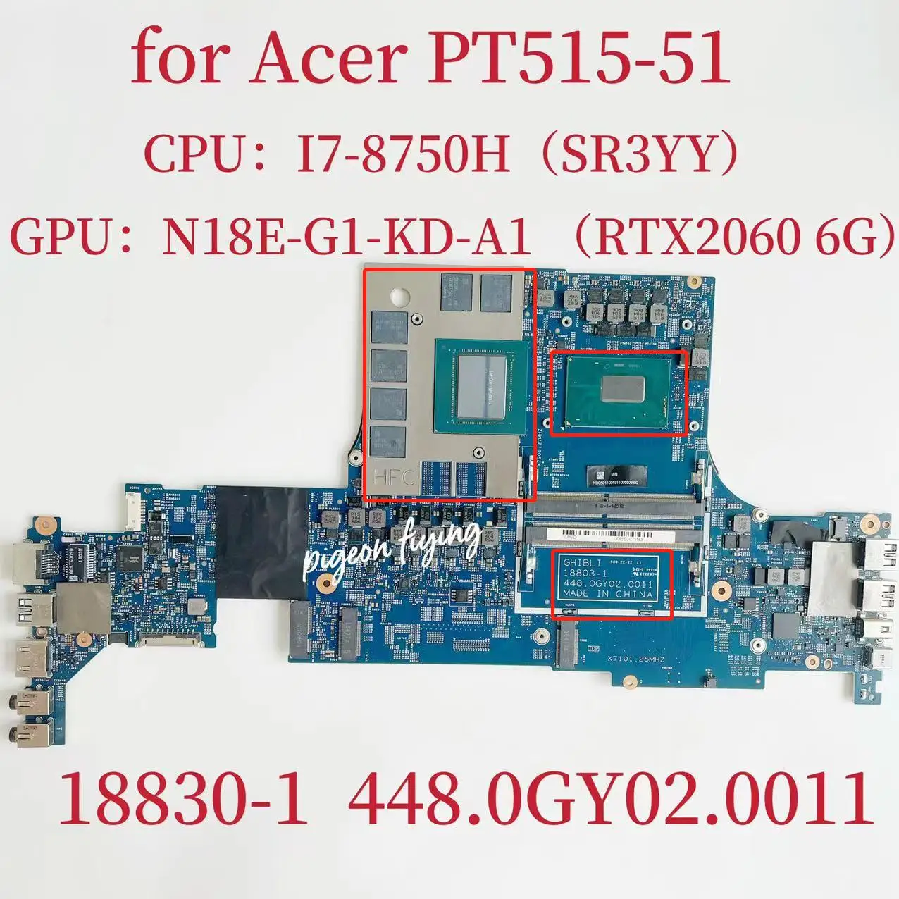 

18803-1 Mainboard for Acer PT515-51 Laptop Motherboard CPU:I7-8750 SR3YY GUP:N18E-G1-KD-A1 RTX2060 6G 100% Test OK