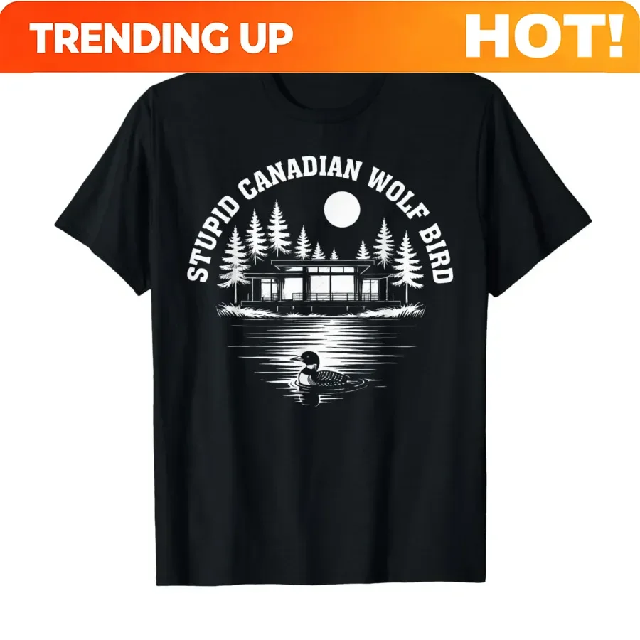 Customization Stupid Canadian Wolf Bird Sarcastic Animal T-shirt For Men Women 100% Cotton T Shirts Short Sleeve Tops P764