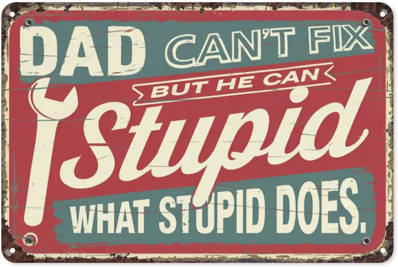 【Dad Wisdom】Can't Fix Stupid 8X12IN Funny Metal Sign - Vintage Retro Tin Poster for Garage/Office Decor, Sarcastic Quot sign