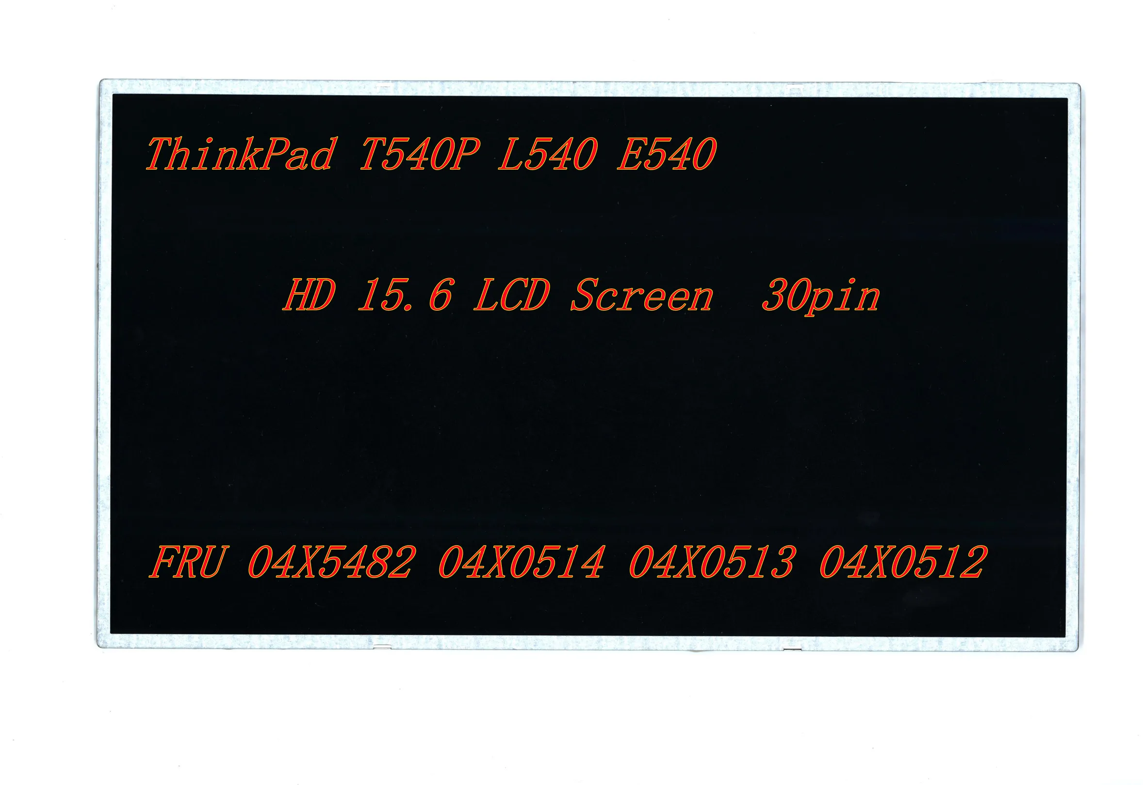 

New For Lenovo ThinkPad T540P L540 E540 LCD Screen 15.6 HD AG FRU 04X5482 04X0514 04X0513 04X0512