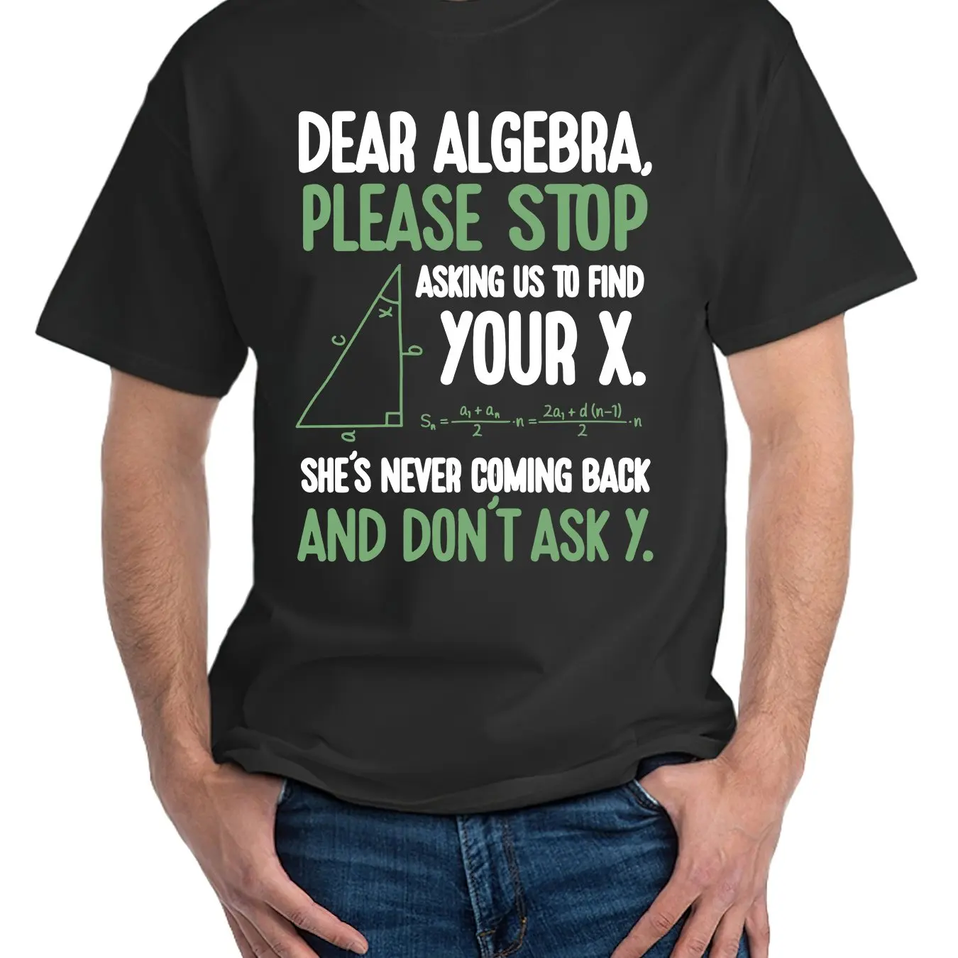 Dear Algebra, Please Stop Asking To Find Your X T-Shirt