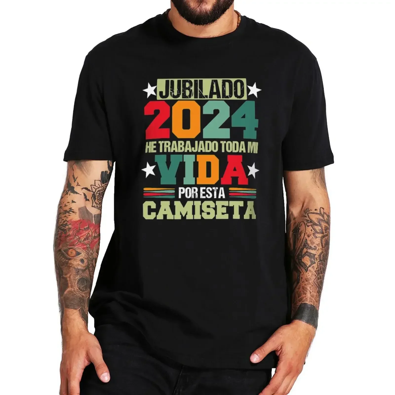 Retired 2024 I\'ve Worked My Whole Life For This T Shirt EU Size Retro Spanish Jubilado Papa Camiseta Soft Unisex Casual T-shirts