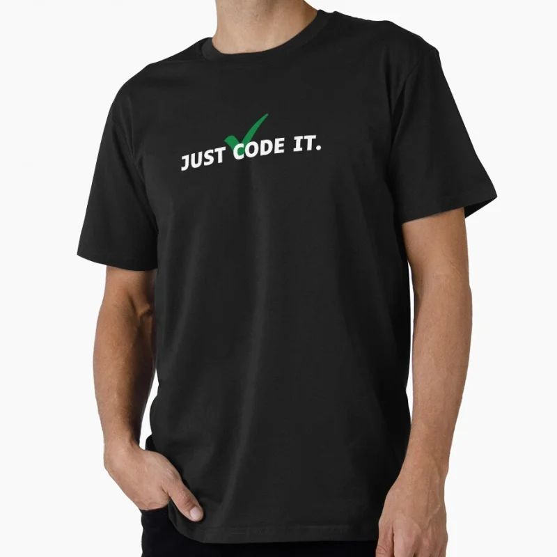 

JUST CODE IT 1205 Linux funny quote Developer Gift t shirt Software Engineer Graphic clothes Programmer humor Large size Tops