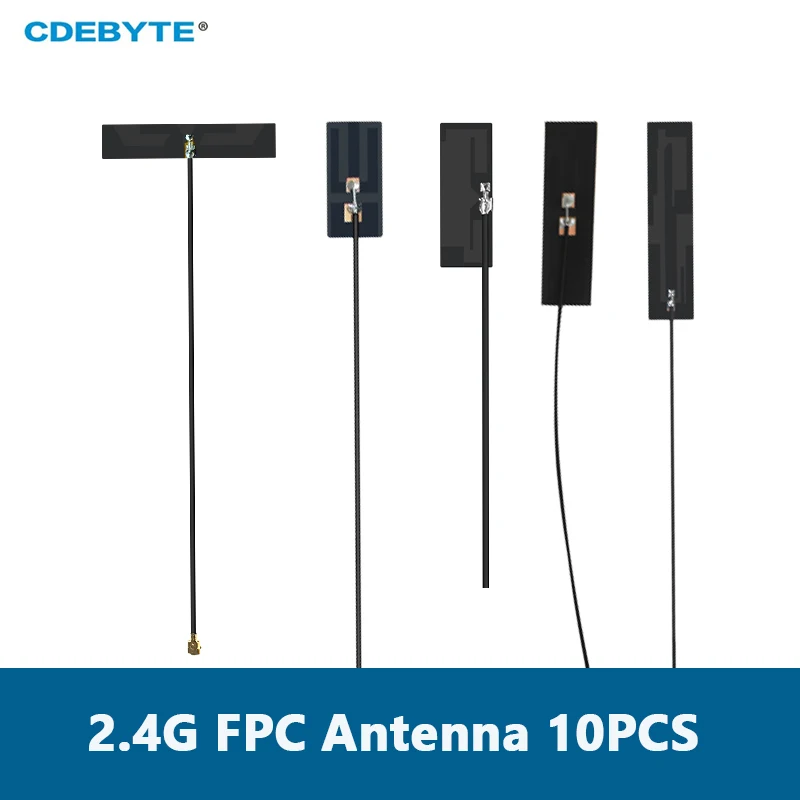 10PCS/Lot 2.4G 5.8G CDEBYTE FPC Antenna IPX 2dBi Small Size For Wireless Module Smart Industry 2.4G FPC Antenna Series