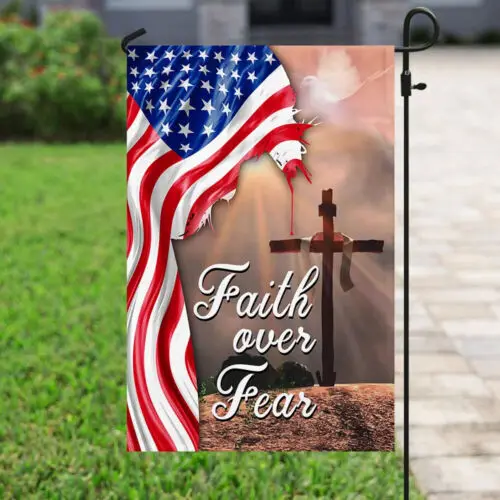 Faith Over Fear. Jesus Christian Cross American Flag Garden Flag