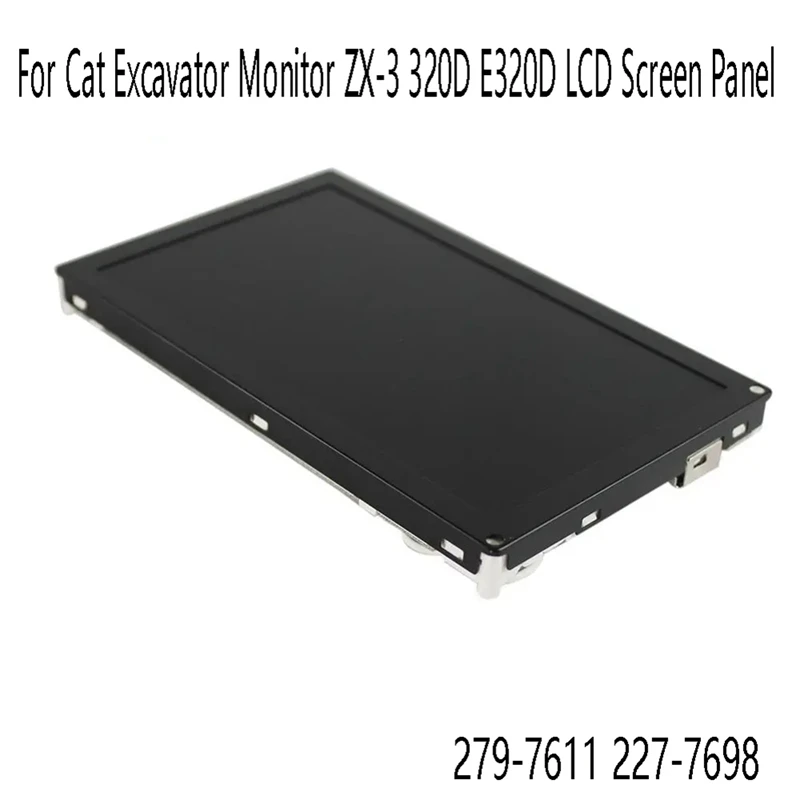 

For Cat Excavator Monitor ZX-3 320D E320D LCD Screen Panel 279-7611 227-7698 Spare Parts