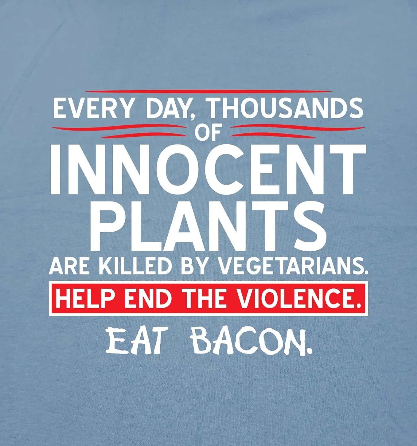 Mens Save Innocent Plants Eat Bacon Humor Graphic Sarcastic Funny T Shirt