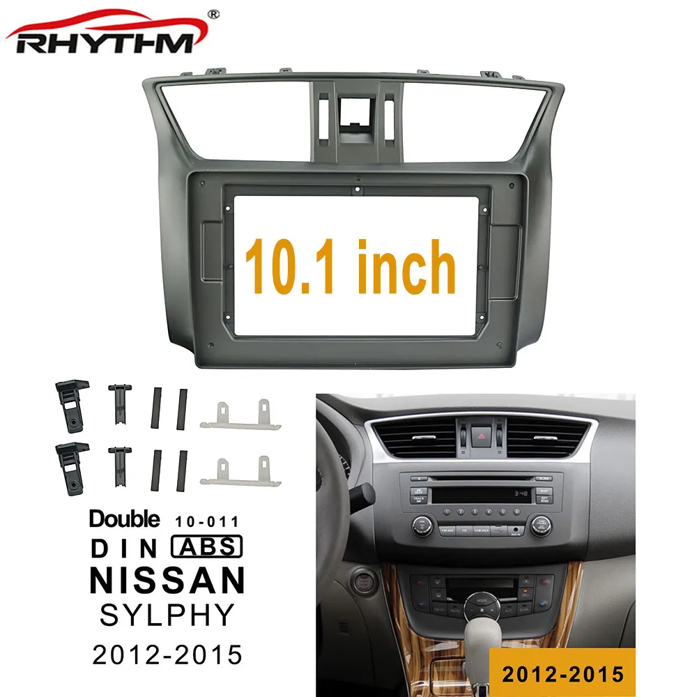 10.1 inch 2din car  Fascia For NISSAN SYLPHY 2012-2015 stereo Panel Dash Installation Double Din Radio CD DVD frame Trim Kits