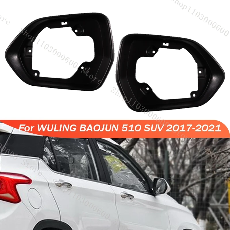 

Rearview Mirror Cover Frame For WULING BAOJUN 510 SUV 2017-2021 For Chevrolet Groove Door Rearview Mirror Cover
