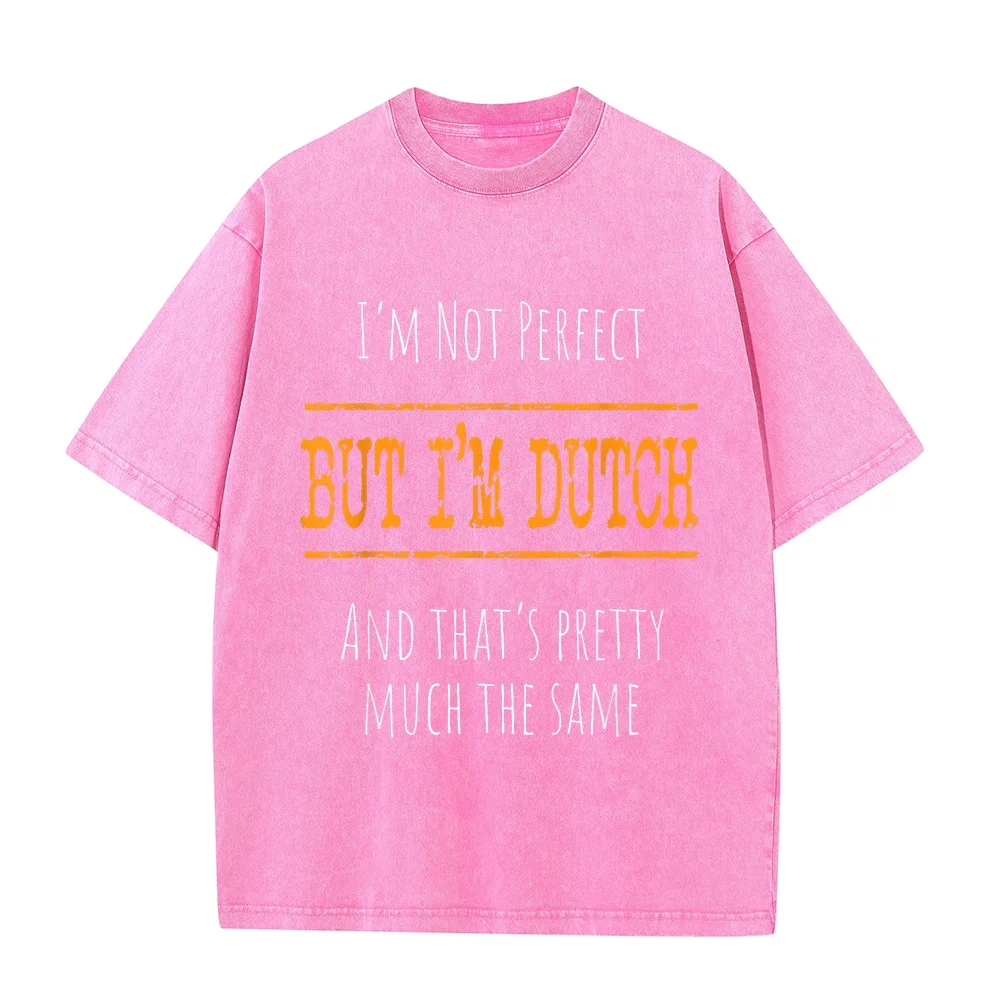 I'm Not Perfect But Dutch T-Shirt Unisex-Adults Black Small Short Sleeve T Shirt Men High Quality Tee Graphic Humor