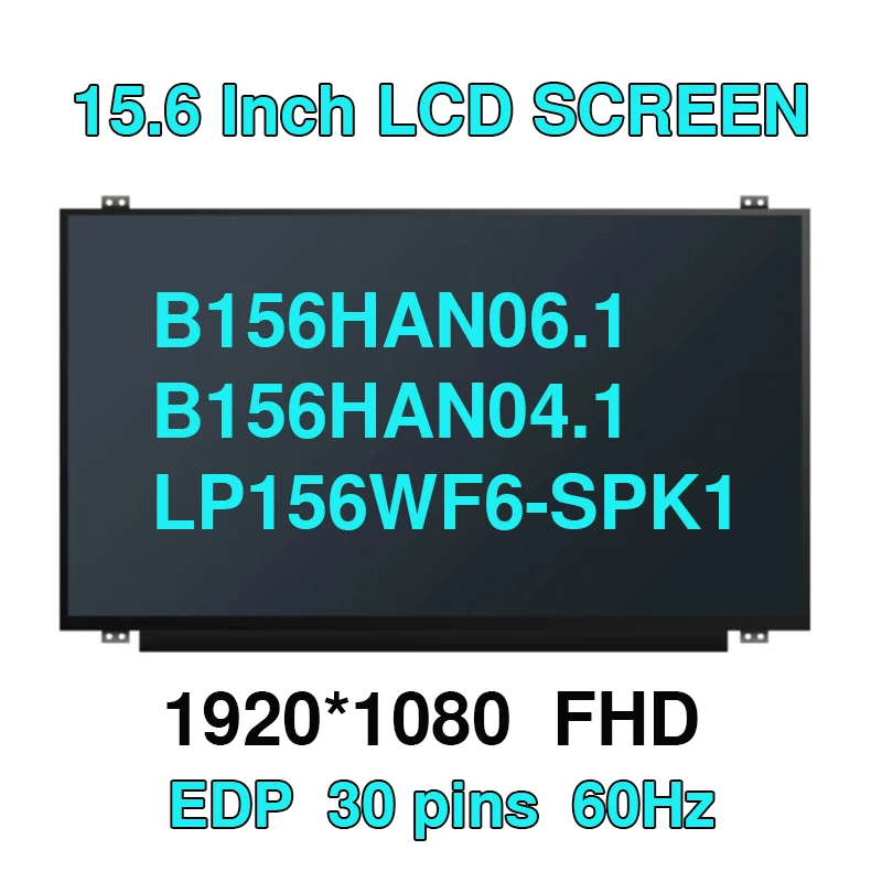 Laptop LCD Screen, 15.6 IPS, B156HAN06.1 Fit B156HAN04.1, LTN156HL09, LP156WF4, SPL1, LP156WF6, SPK1, FHD, 1920x1080, LED, 30Pin