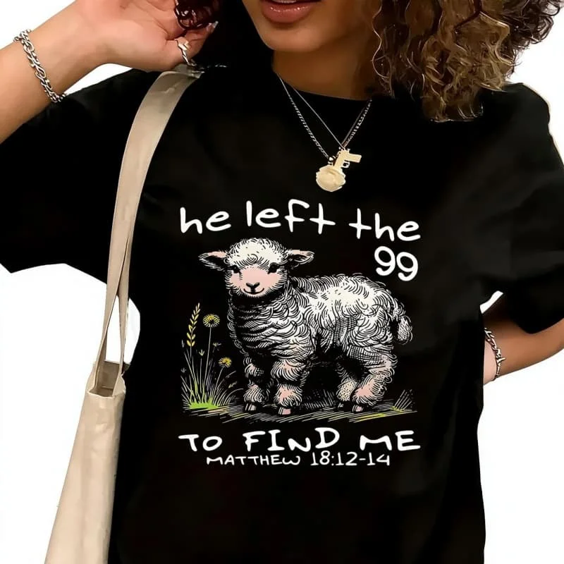 He left the 99 to find me Women's T-Shirt 100% Cotton Funny Graphic Short Sleeve Tee Novelty Shirt Casual Crew Neck Top S-5XL
