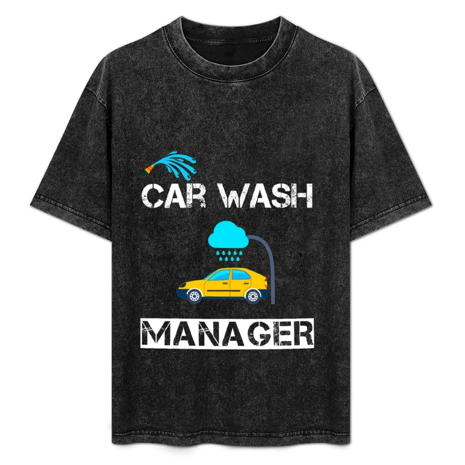 

car wash manager,gift For Car Wash, car wash general manager T-Shirt oversized plus sizes plain t shirts men