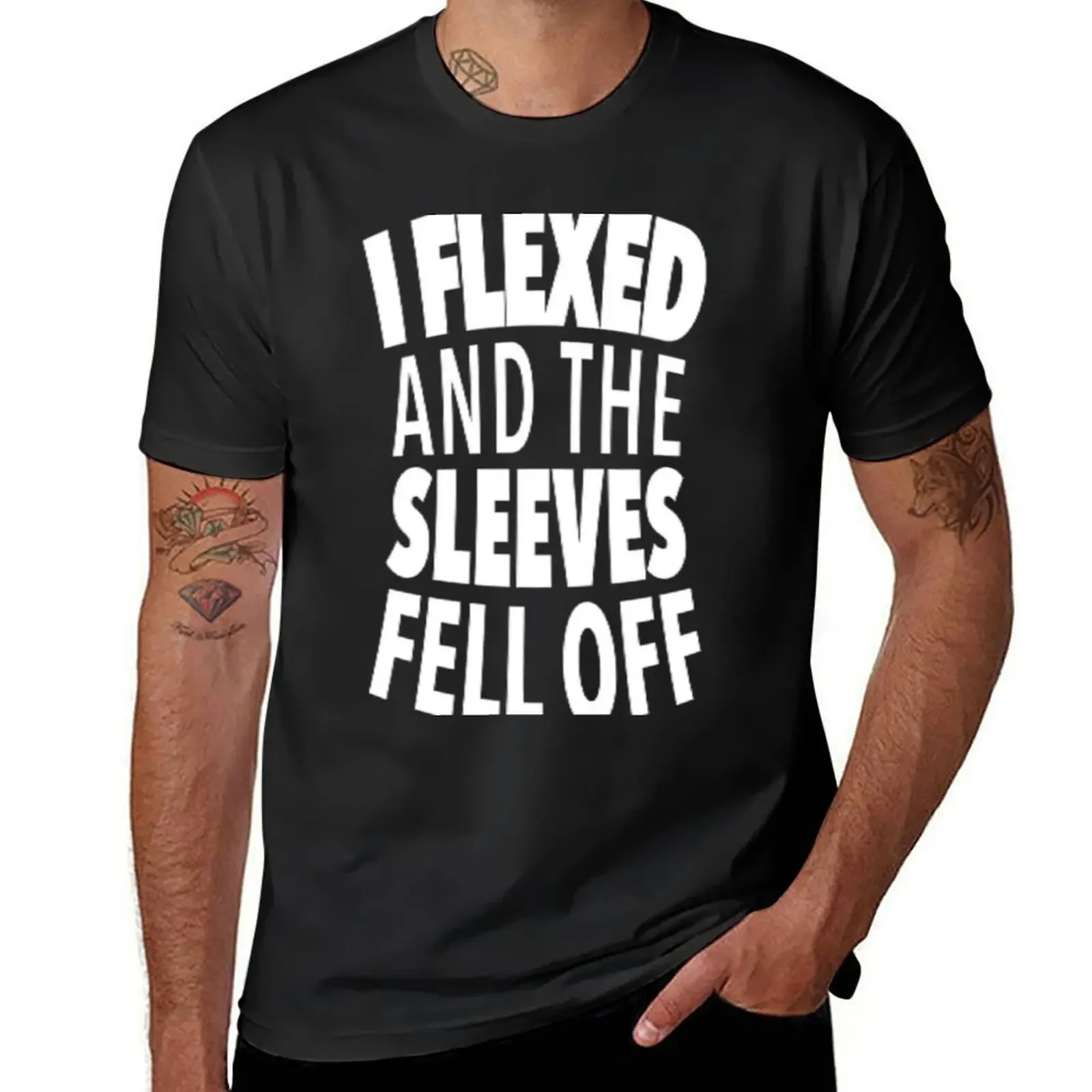 I flexed and the sleeves fell off but the sleeves are still there white text T-Shirt new edition custom shirt Men's t shirts