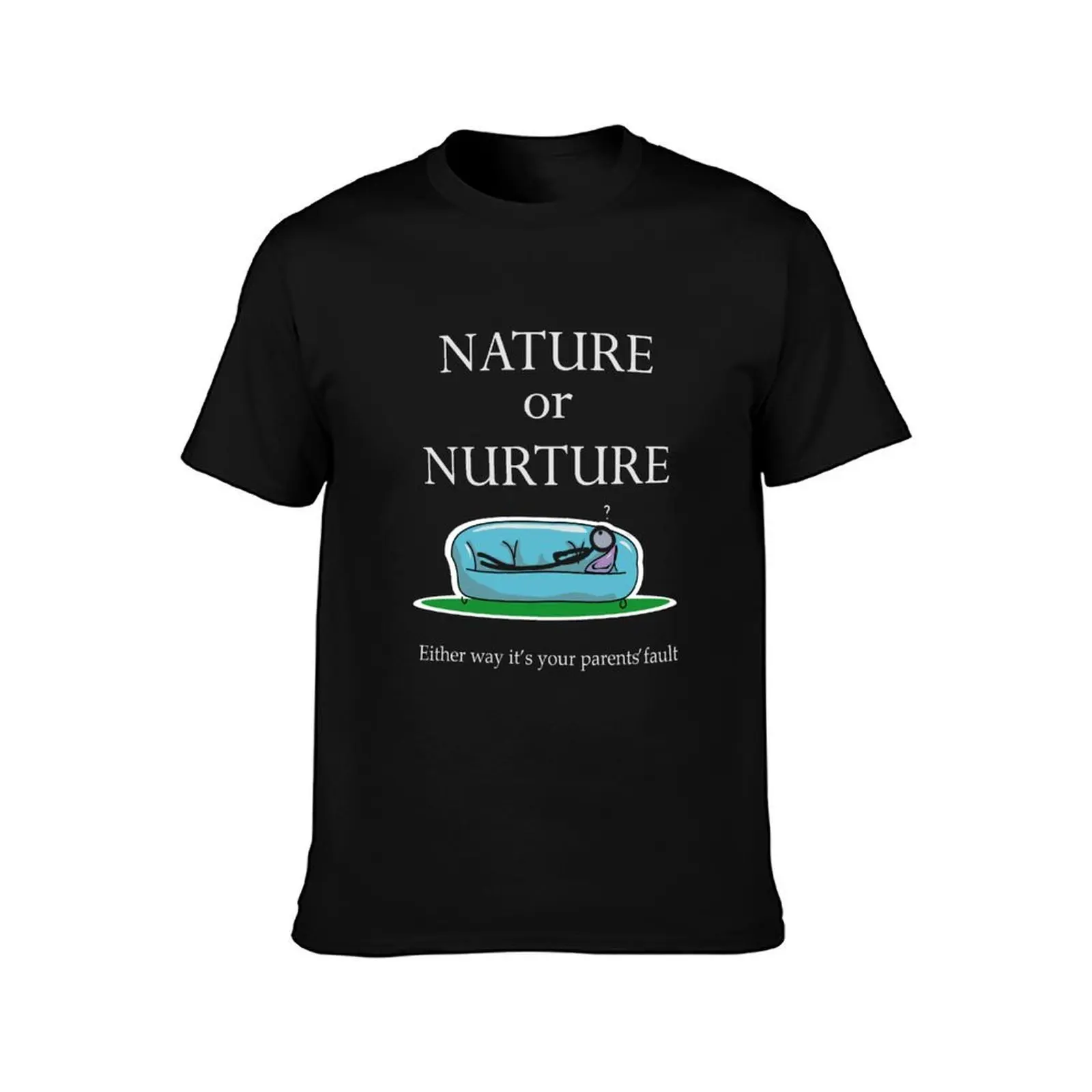Psychology Funny Saying Nature or Nurture Either Way It's Your Parents' Fault T-Shirt, Summer Casual Cotton Tee, 100% Cotton