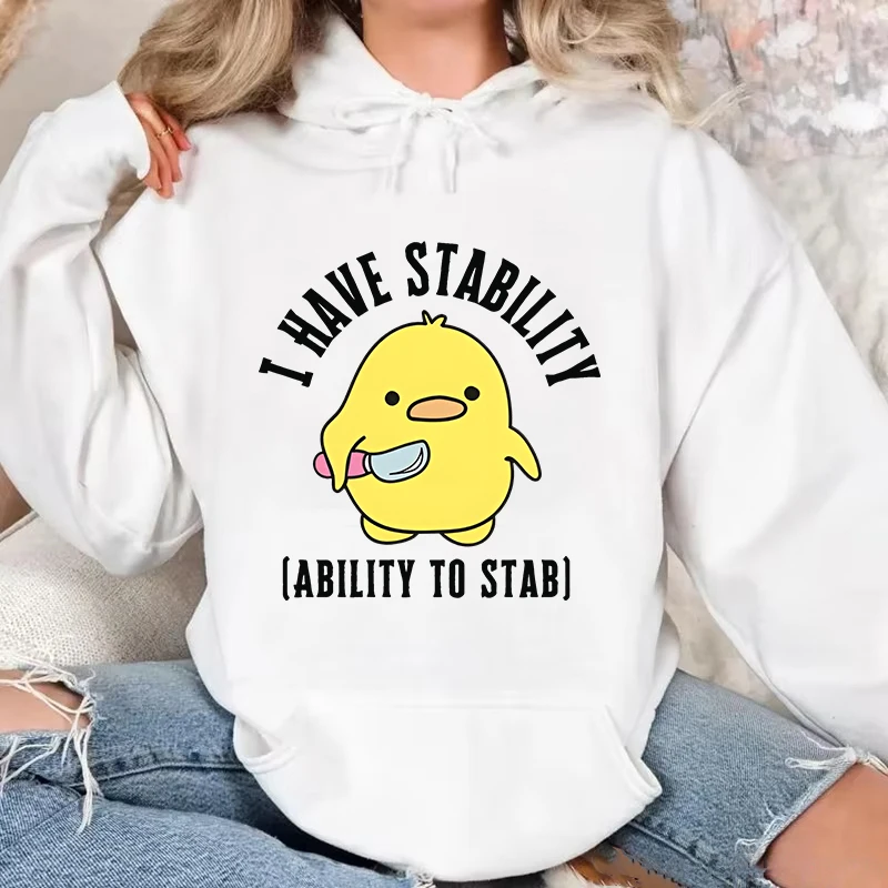 New I Have Stability Ability To Stab Hoodies Men Women Fashion Duck Graphic Sweatshirt Soft Unisex Streetwear Long Sleeve Tops