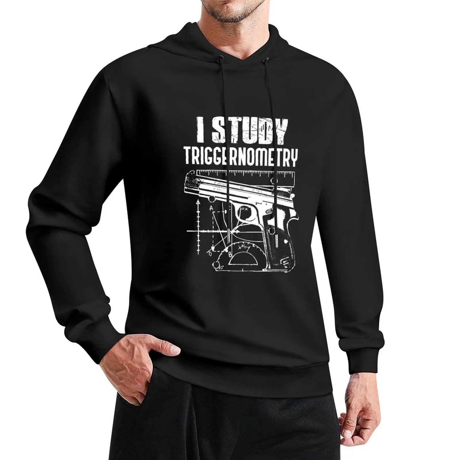 

I Study Triggernometry, On Back Gun Funny Saying Pullover Hoodie men's sweat-shirt set men clothing hoodies for men high quality