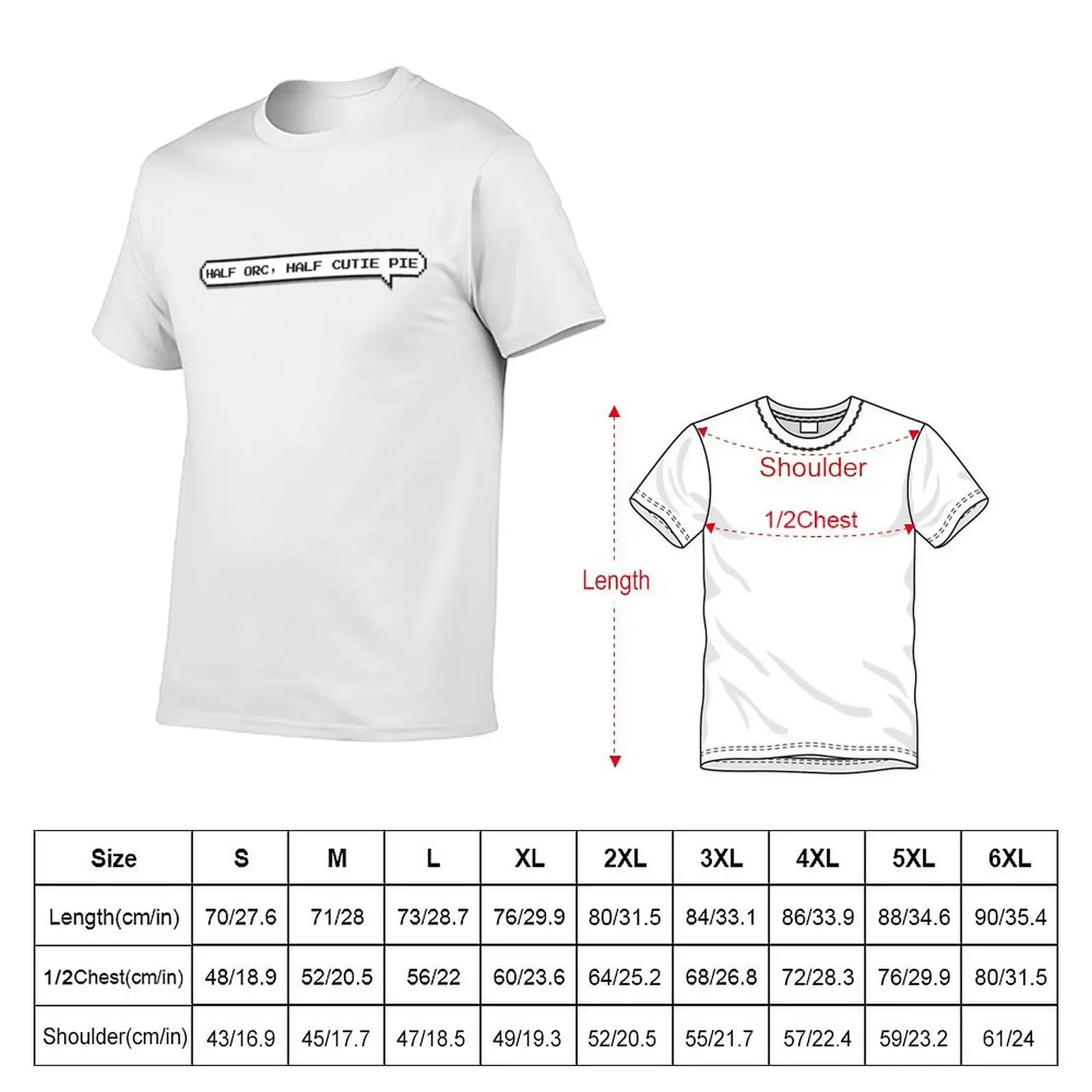 Half-orc, half cutie pie T-Shirt boys whites blanks tops summer top Men's t shirts