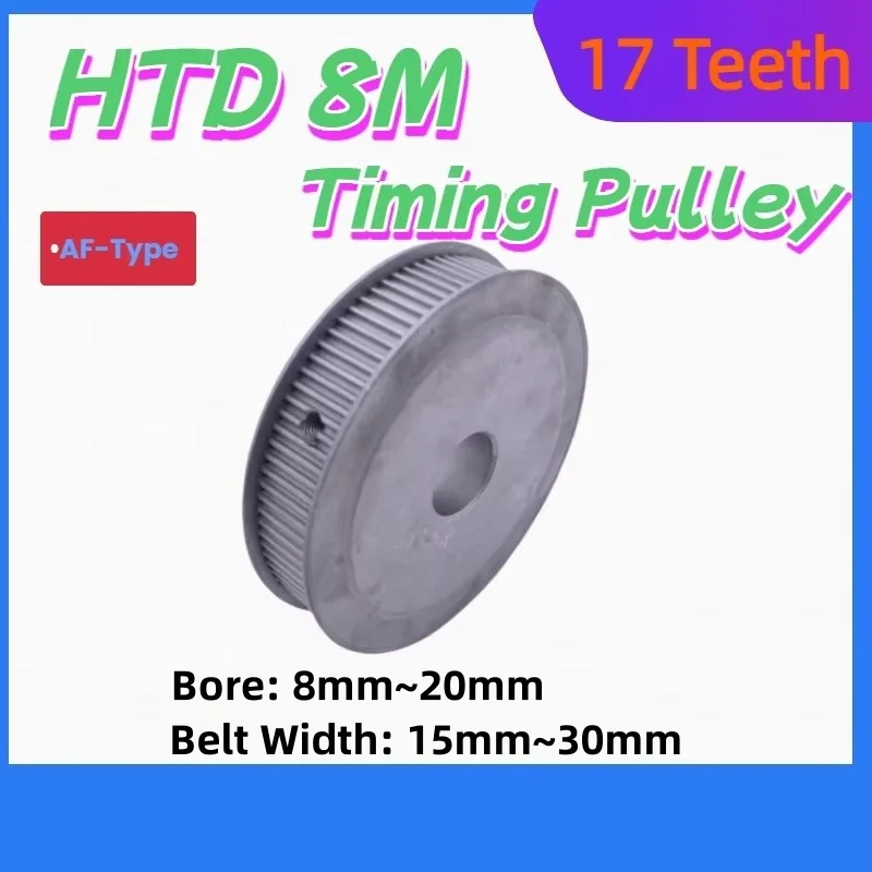 HTD 8M Timing Pulley AF Type 17T 8M Pulley 17teeth keyway Bore Pulley Width 15mm-30mm HTD8M Timing Belt Pulley HTD8M Gear Pulley