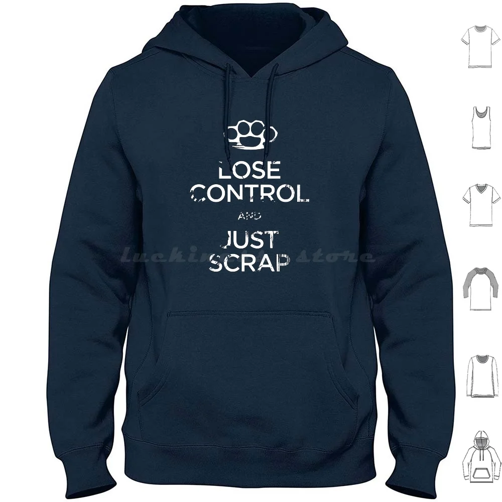 Lose Control And Just Scrap Hoodie Cotton Long Sleeve Keep Calm Carry On Lose Control Just Scrap Fight Mixed Martial