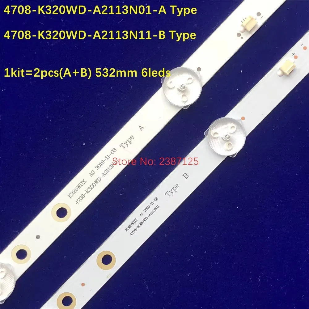 532 مللي متر LED قطاع 6 مصباح 4708-K320WD-A2113N01 نوع A 4708-K320WD-A1113N11 نوع B TX-32FR250K K320WDX A1 A2 2T-C32ACSA 32PHF5055/T3