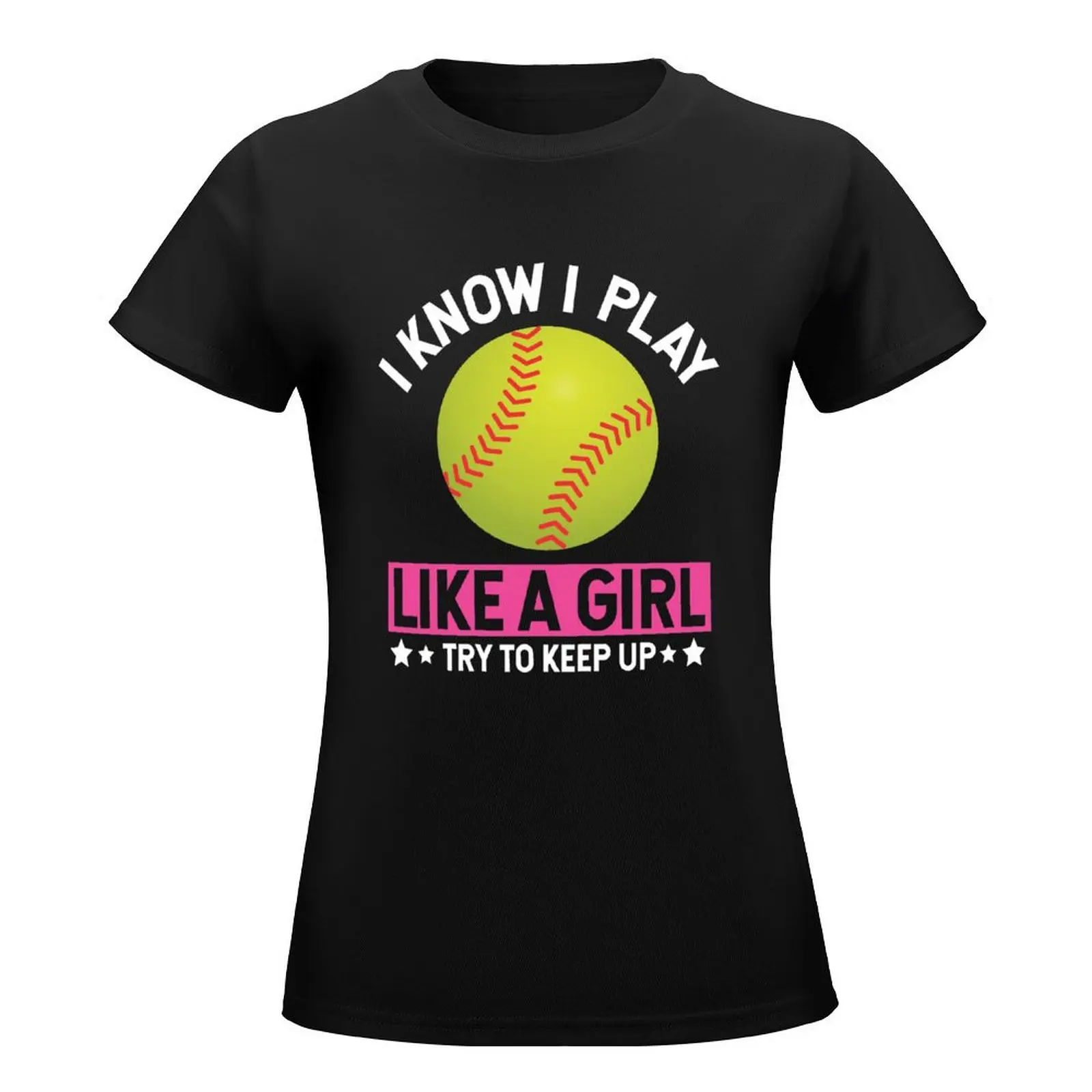 Funny I Play Like A Girl Try To Keep Up Softball Girls Trendy Gift T-Shirt szybkoschnący Estetyczna odzież t shirty dla kobiet