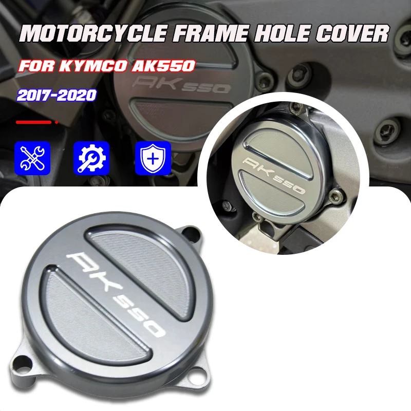

New Motorcycle Accessories CNC Aluminum Alloy Frame Hole Cover Drive Shaft Cover Cap 2017-2019 2018 For Kymco AK550 AK-550 ak550