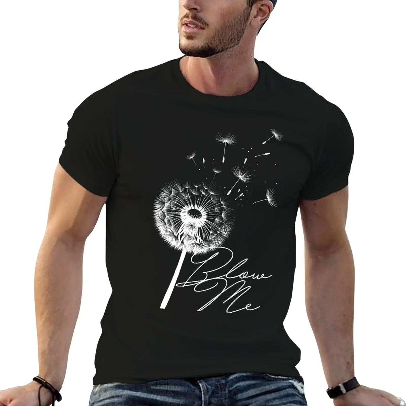 

Dandelion says Blow Me (White) T-Shirt man t shirt graphic cotton tshirt 100% T-Shirt