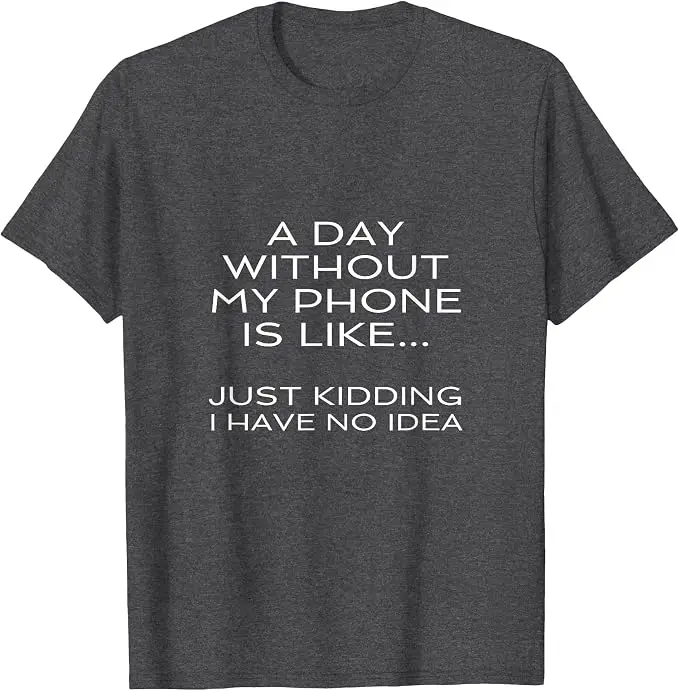 Ein Tag ohne mein Handy ist wie ein Internet-Suchtkrankheits-Smartphone-T-Shirt Y2k Fiddling with The Phone Lover Life Style Spruch T-Shirt Geschenk – Detail 11