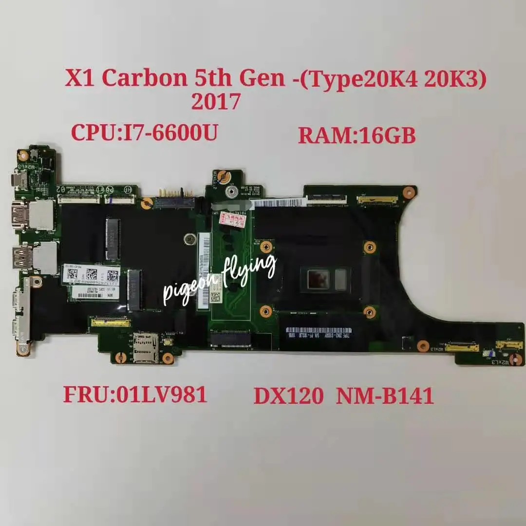 

DX120 NM-B141 Mainboard For Thinkpad X1C X1 Carbon 5th 2017 Laptop Motherboard With i7-6600U 16GB-RAM FRU 01LV981 100% Teste Ok