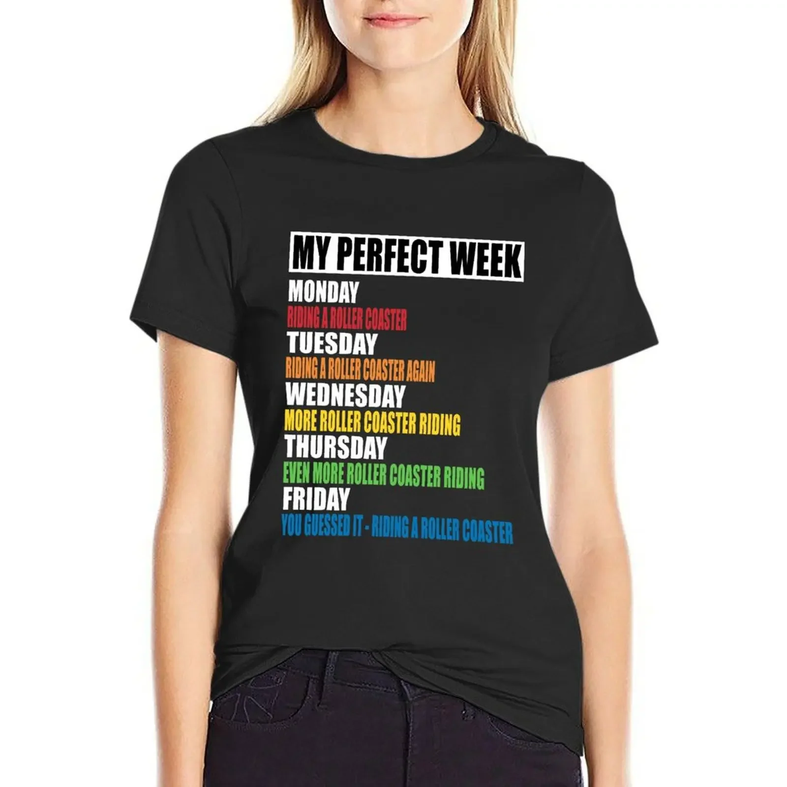 

My Perfect Week - Roller Coaster Riding T-Shirt new edition blacks kawaii clothes oversized t shirts for Women