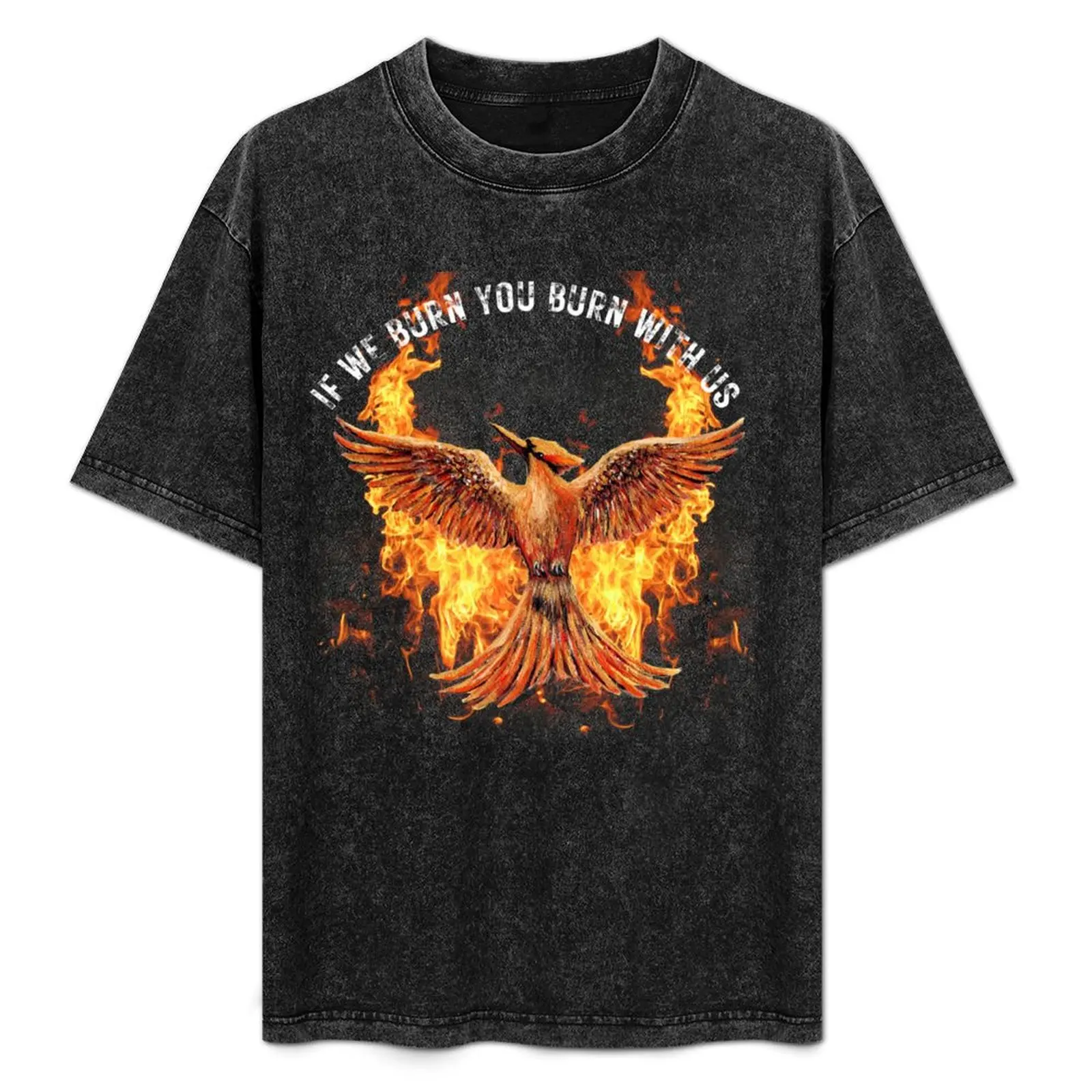 

Mockingjay - If We Burn You Burn With Us T-Shirt man clothes custom t shirt customs vintage anime shirt t shirt for men