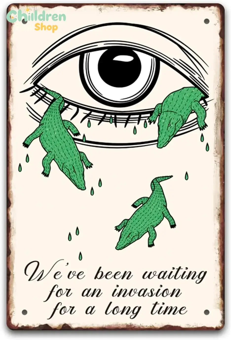 Metal Vintage Tin Sign, Funny Decor Metal Tin Sign, We;ve Been Waiting for An Invasion for A Long Time, Funny Retro Wall Art-